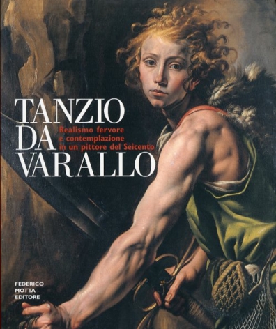 2000 - Tanzio da Varallo -  Realismo fervore e contemplazione in un pittore del Seicento- Il restauro del ritratto del Beato Giovanni Tavelli da Tossignano