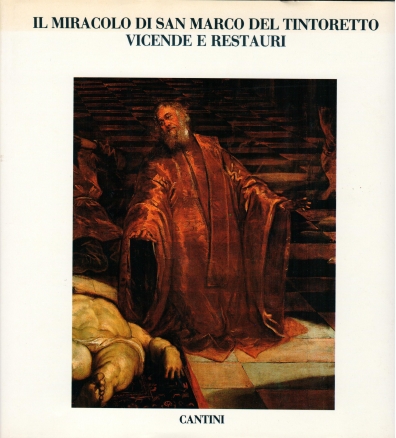 1990 - Il miracolo di San Marco del Tintoretto. Vicende e restauri